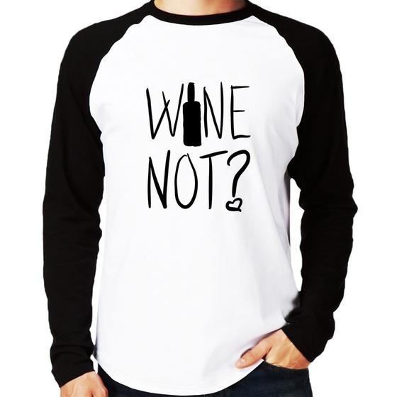 Imagem de Camiseta Raglan Wine not Manga Longa - Foca na Moda