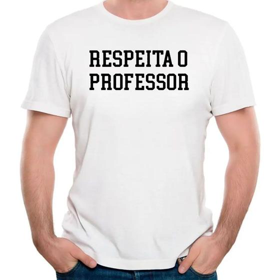 Imagem de Camiseta respeita o professor camisa presente profissão