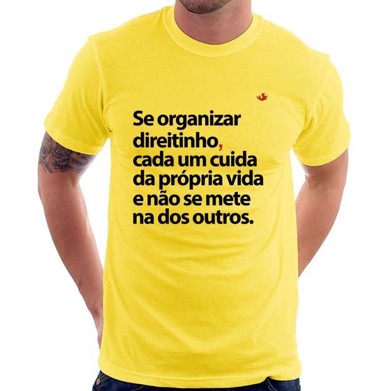 Imagem de Camiseta Se organizar direitinho, cada um cuida da própria vida - Foca na Moda