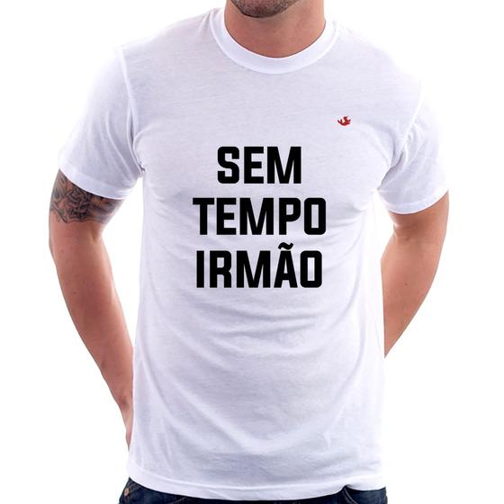 Imagem de Camiseta Sem tempo irmão - Foca na Moda