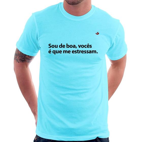 Imagem de Camiseta Sou de boa, vocês é que me estressam - Foca na Moda