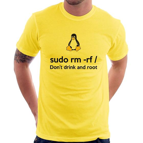 Imagem de Camiseta sudo rm -rf / (Don't drink and root) - Foca na Moda