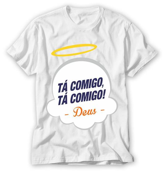 Imagem de camiseta tá comigo, tá comigo! Deus camisa com frases