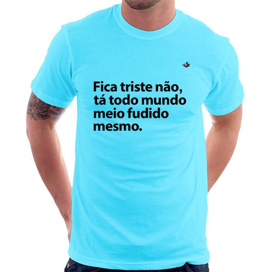 Imagem de Camiseta Tá todo mundo meio fudido mesmo - Foca na Moda