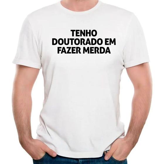 Imagem de Camiseta tenho doutorado em fazer merda camisa carnaval