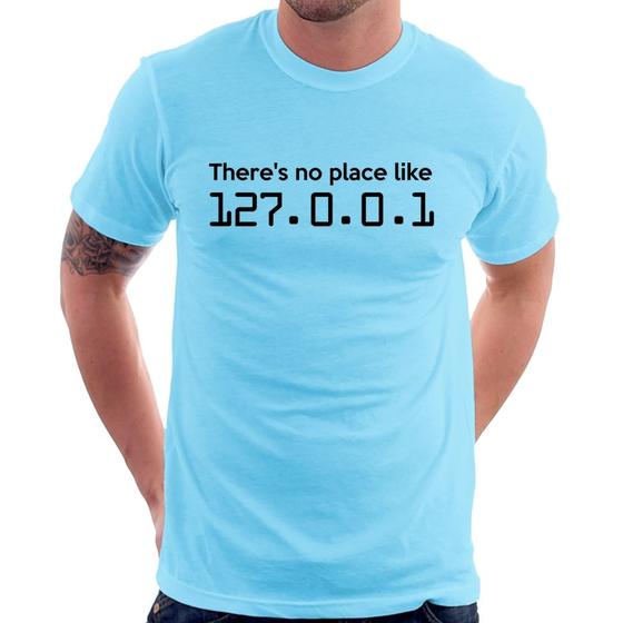 Imagem de Camiseta There's no place like 127.0.0.1 - Foca na Moda