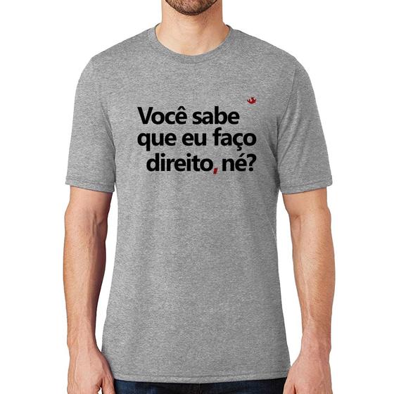 Imagem de Camiseta Você sabe que eu faço direito, né - Foca na Moda