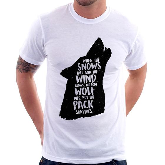 Imagem de Camiseta When the snows fall and the white winds blow, the lone wolf dies, but the pack survives - Foca na Moda