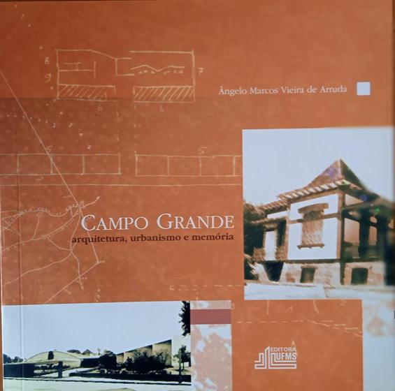 Imagem de Campo Grande: arquitetura, urbanismo e memória