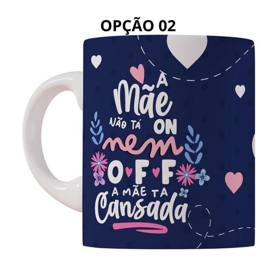 Imagem de Caneca 325ml A mãe não tá on nem off, a mãe tá cansada