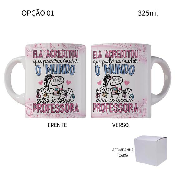 Imagem de Caneca 325ml Flork Professores Ela acreditou que poderia