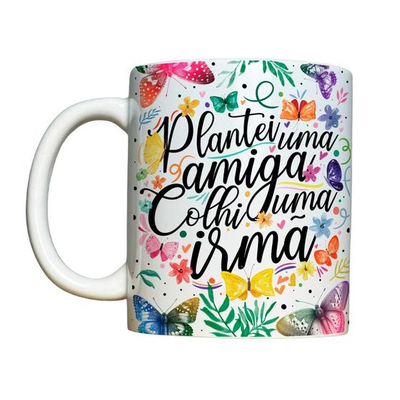 Imagem de Caneca 325ml Plantei uma amiga, colhi uma irmã Amizade