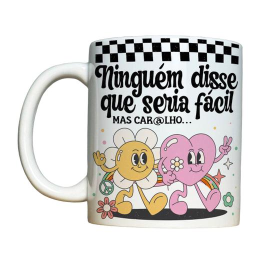 Imagem de Caneca 325ml Vibes Ninguém disse que seria fácil mas car@lho