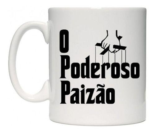 Imagem de Caneca Branca O Poderoso Paizão Frases Papai Amor Filhos