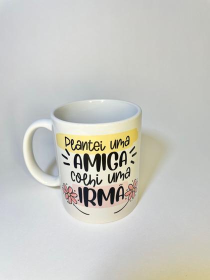 Imagem de Caneca cerâmica - Plantei uma amiga colhi uma irmã - 325 ml