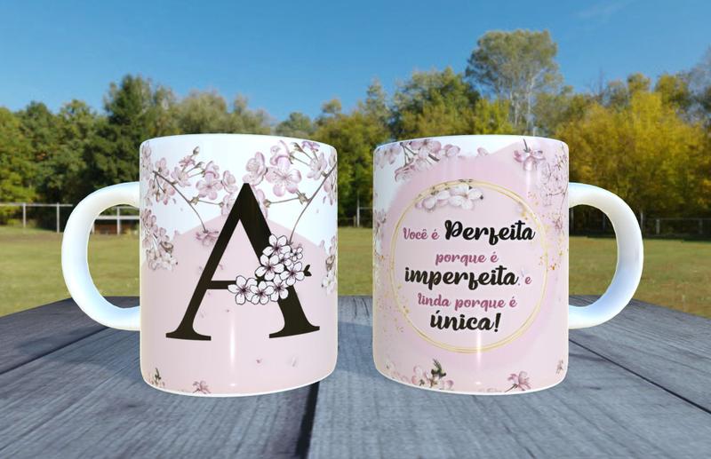 Imagem de Caneca de Ceramica - Letra A - Voce e perfeita porque e imperfeita e linda porque e única