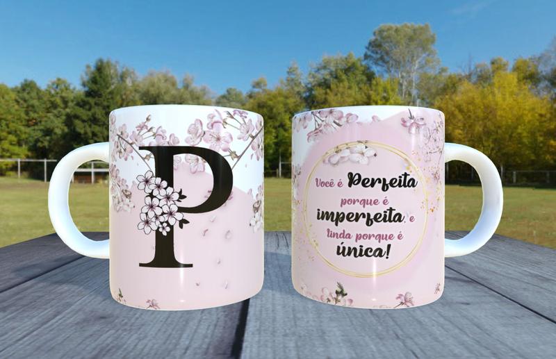 Imagem de Caneca de Ceramica - Letra P - Voce e perfeita porque e imperfeita e linda porque e única