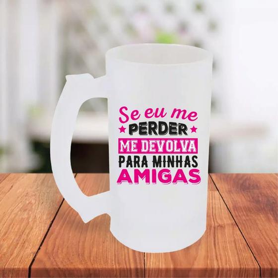 Imagem de Caneca De Chopp Jateada Personalizada Se Eu Me Perder Me Devolve Para Minhas Amigas  Cervejada Frase
