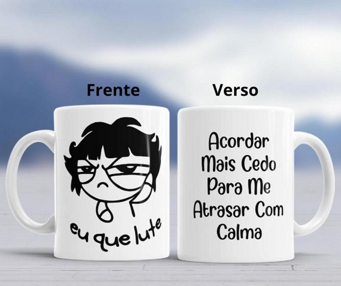 Imagem de Caneca de Porcelana - Acordar mais cedo pra me atrasar com calma