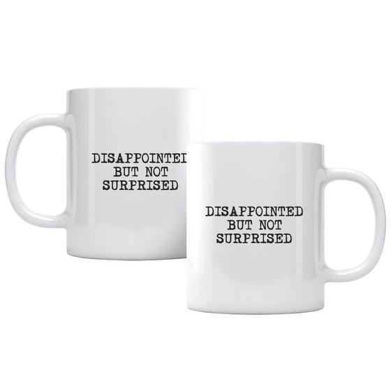 Imagem de Caneca Disappointed But Not Surprised