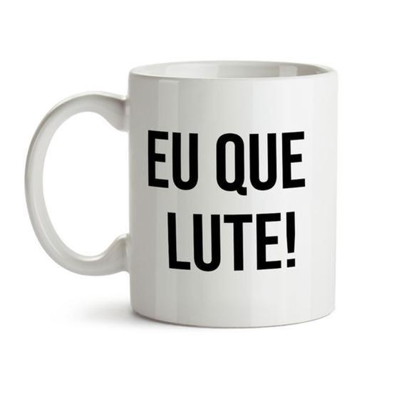 Imagem de Caneca Eu que Lute