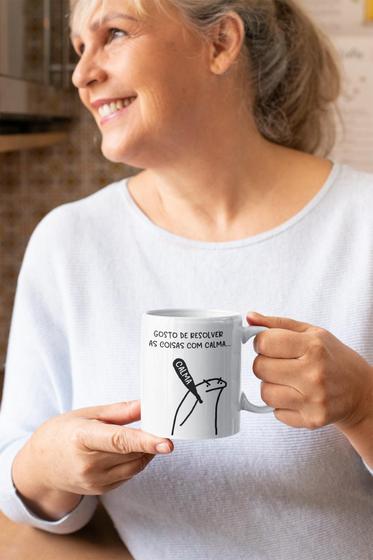 Imagem de Caneca Gosto de Resolver as Coisas com Calma