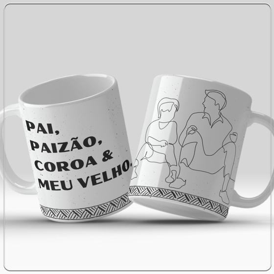 Imagem de Caneca Pai, Paizão, Coroa & Meu Velho