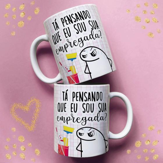 Imagem de Caneca porcelana flork tá pensando que eu sou sua empregada 325ml