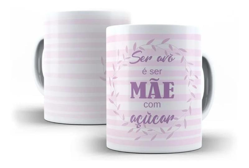 Imagem de Caneca Porcelana Ser Avó É Ser Mãe Com Açúcar Presente Dia das Avós Vovó