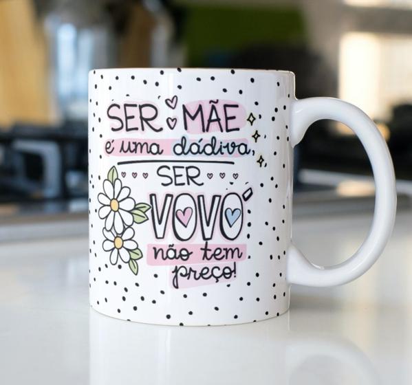 Imagem de Caneca Porcelana Ser Mãe é uma Dádiva Ser Vovó Não tem Preço Est.Minimalista - Dia das Mães  Zlprint