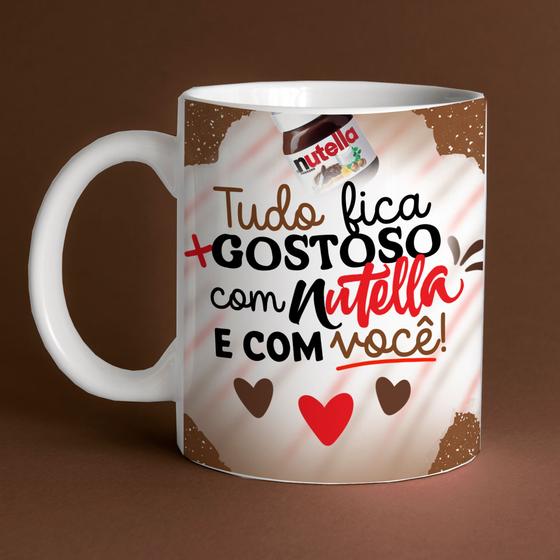 Imagem de Caneca Porcelana Tudo fica + gostoso com n utella e com você 325 ml