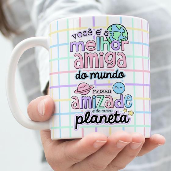 Imagem de Caneca Porcelana Você é Melhor Amiga do Mundo Nossa Amizade é de Outro Planeta Est.Letter 3- Zlprint