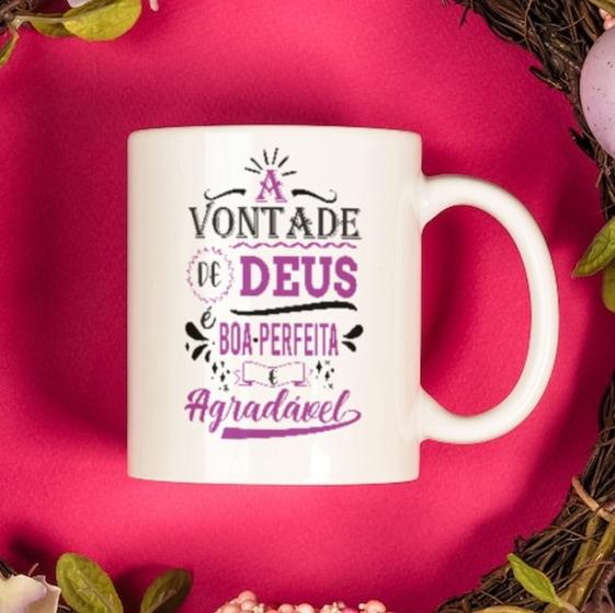 Caneca Porcelana Vontade de Deus é Boa Perfeita e Agradável Est ...