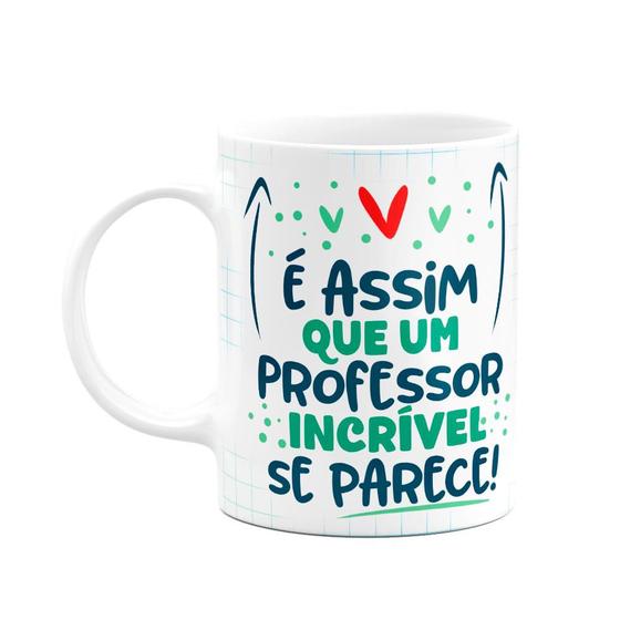 Imagem de Caneca Professor - Um professor incrível é assim!