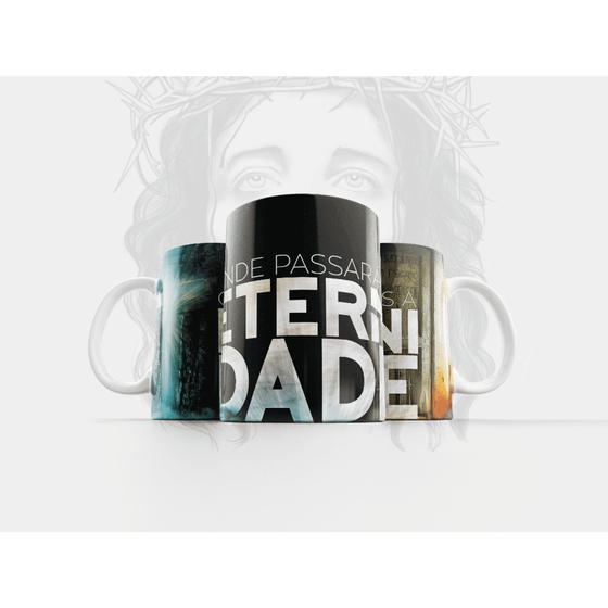 Imagem de Caneca Religiosa Onde Passarás A Eternidade Deus Jesus - MEGA OFERTA!