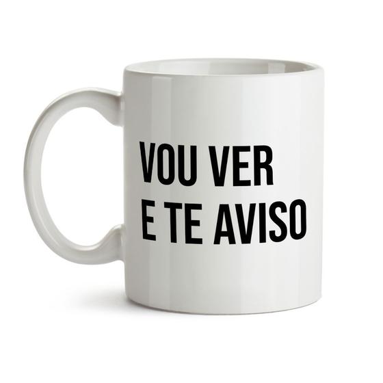 Caneca Vou Ver E Te Aviso Canecaspersonalizadas Canecas Magazine Luiza 2578