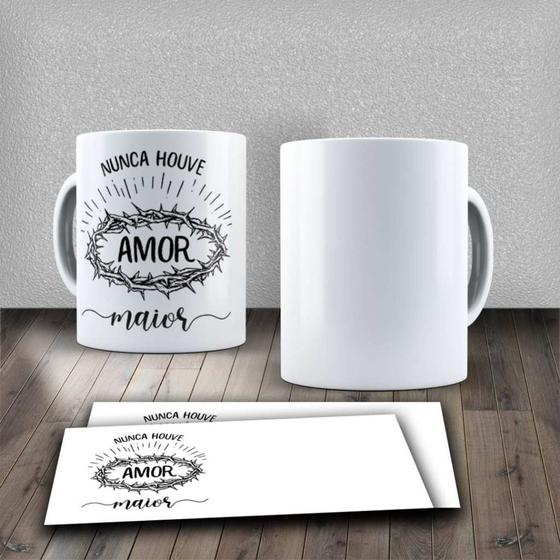 Imagem de Caneca Xícara Frase Motivacional Religiosa Nunca Houve Amor Maior Jesus Cristo Deus- MEGA OFERTA!