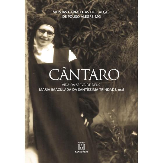 Imagem de Cantaro: vida da serva de deus maria imaculada da santíssima trindade, ocd - SANTUARIO