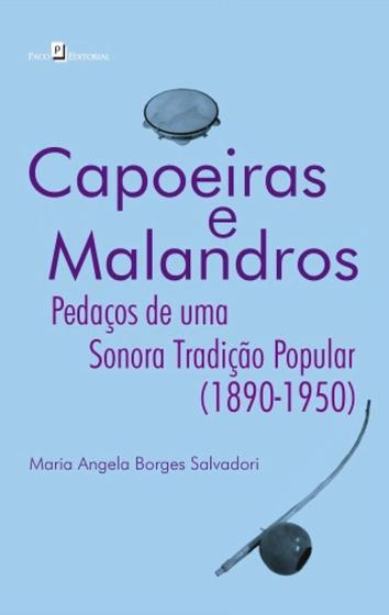 Imagem de Capoeiras e malandros: pedacos de uma sonora tradi - PACO EDITORIAL
