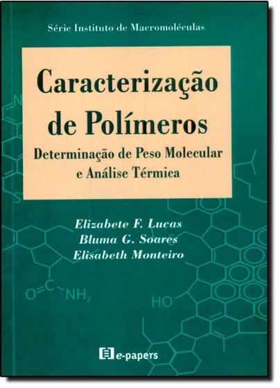 Imagem de Caracterização de Polímeros: Determinação de Peso Molecular e Análise Térmica - E-PAPERS