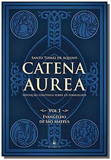 Imagem de Catena Aurea - Vol. 1 - Evangelho De São Mateus - Exposição Contínua Sobre Os Evangelhos