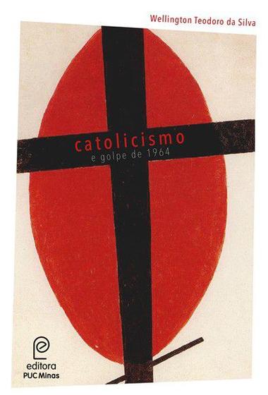 Imagem de Catolicismo e golpe de 1964 - EDITORA PUC MINAS