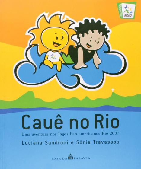 Imagem de Cauê no Rio: Uma Aventura nos Jogos Pan Americanos Rio 2007 - CASA DA PALAVRA - LEYA