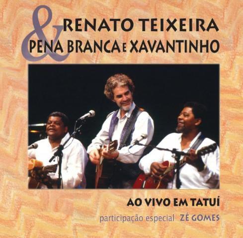 Imagem de CD Renato Teixeira, Pena Branca e Xavantinho - ao vivo Tatuí