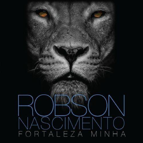 Imagem de Cd robson nascimento - fortaleza minha