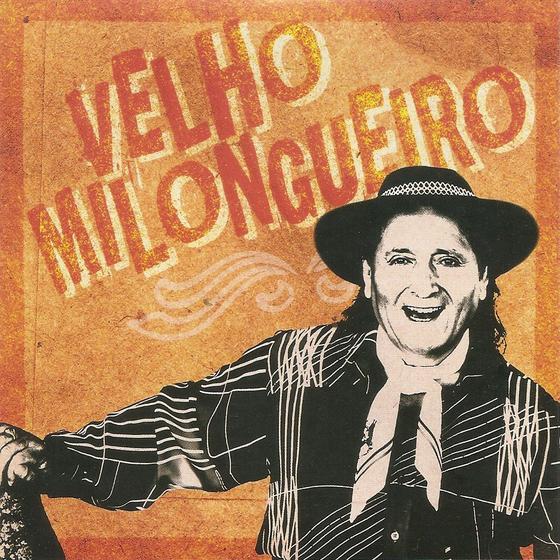 Imagem de CD - Velho Milongueiro - Show de Bola