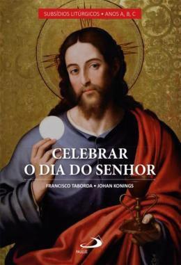 Imagem de Celebrar O Dia Do Senhor: Vol. I - Anos A, B E C - PAULUS