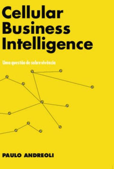 Imagem de Cellular business intelligence: uma questão de sobrevivência - SA EDITORA
