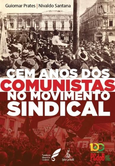 Imagem de Cem anos dos comunistas no movimento sindical - ANITA GARIBALDI