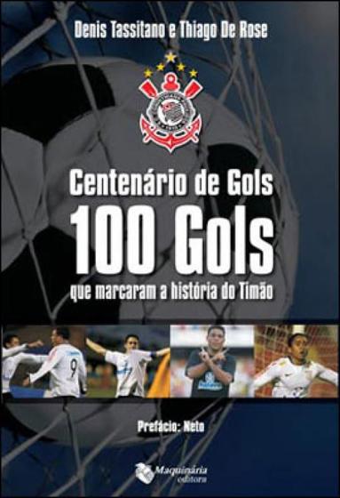 Imagem de Centenario de gols - 100 gols que marcaram a historia do timao
